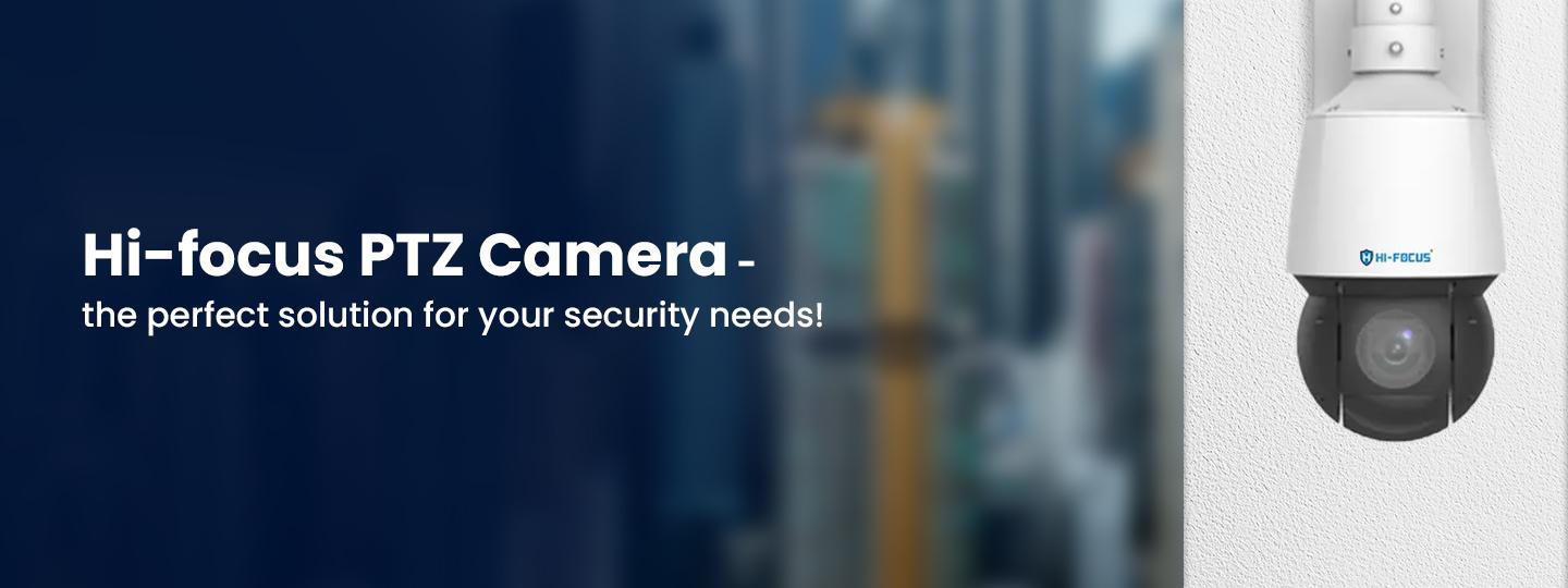 Why the HiFocus 2MP 16X PTZ Camera is Perfect for Your Security Needs